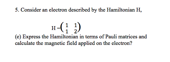 Solved 5. Consider an electron described by the Hamiltonian | Chegg.com