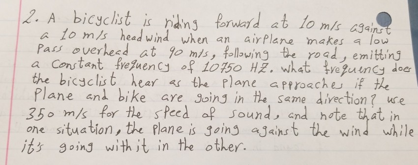 Solved 2. A bicyclist is riding forward at 10 mis against a | Chegg.com