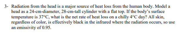Solved Radiation from the head is a major source of heat | Chegg.com