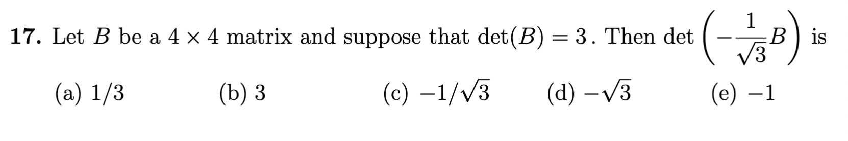 Solved 17. Let B Be A 4×4 Matrix And Suppose That Det(B)=3. | Chegg.com