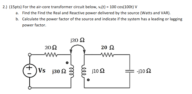 Solved 2.) (15pts) For the air-core transformer circuit | Chegg.com