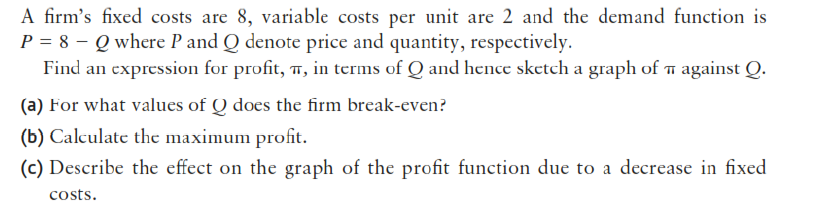Solved A firm's fixed costs are 8, variable costs per unit | Chegg.com