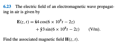 Solved 6.23 The electric field of an electromagnetic wave | Chegg.com