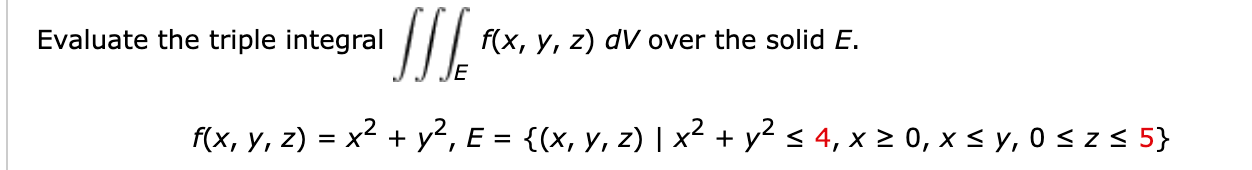 Evaluate the triple integral \( \iiint_{E} f(x, y, z) d V \) over the solid \( E \). \[ f(x, y, z)=x^{2}+y^{2}, E=\left\{(x,