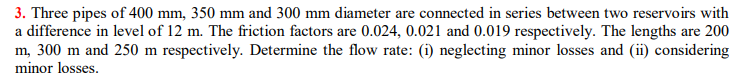 Solved 3. Three pipes of 400 mm, 350 mm and 300 mm diameter | Chegg.com