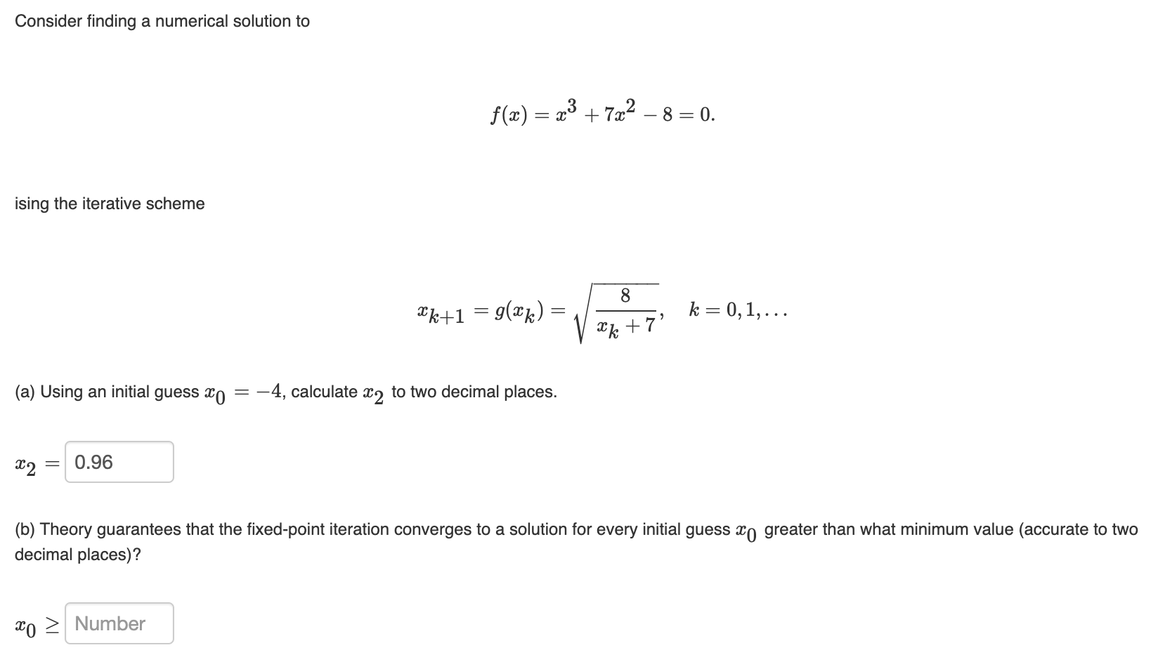 Solved Consider finding a numerical solution to f(x) = x3 + | Chegg.com