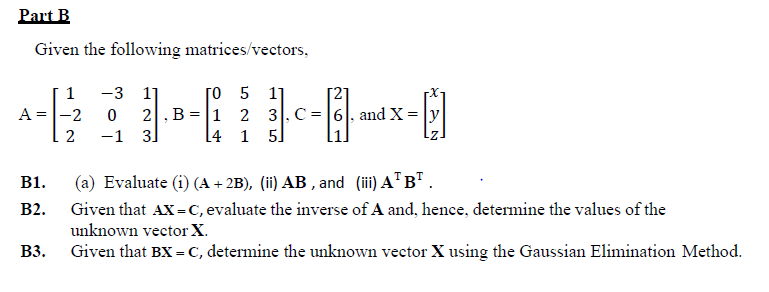 Solved Part B Given The Following Matrices/vectors, 1 -3 1] | Chegg.com