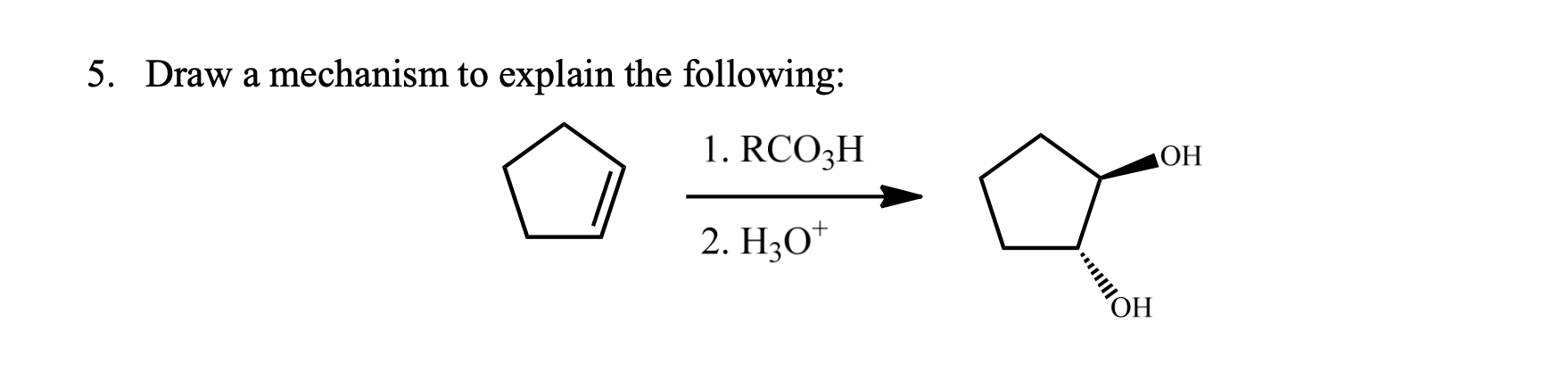 Solved 5. Draw a mechanism to explain the following: 1. | Chegg.com