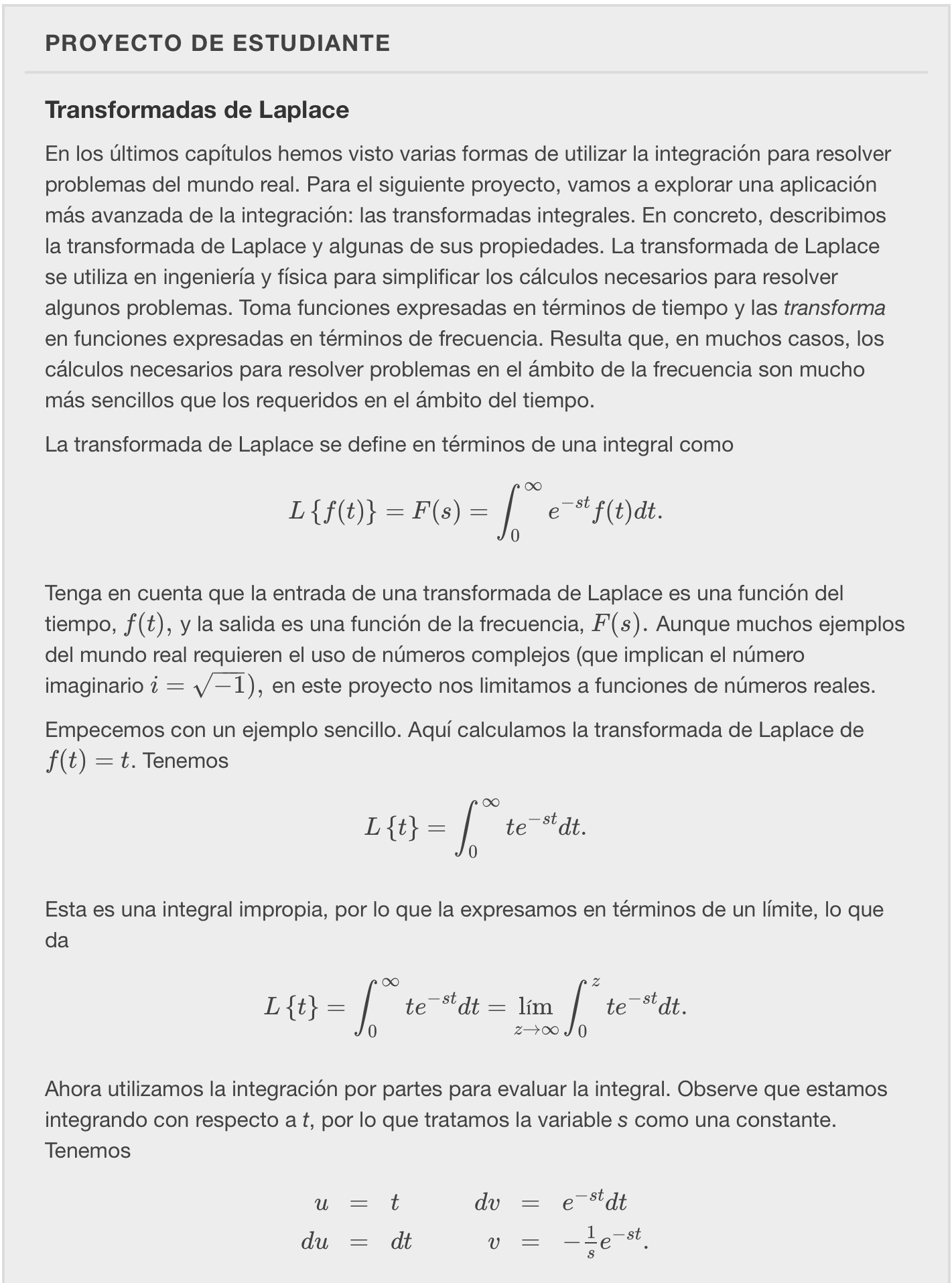 Transformadas de Laplace En los últimos capítulos hemos visto varias formas de utilizar la integración para resolver problema