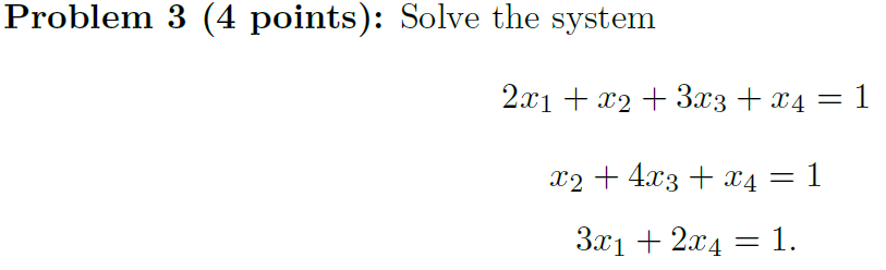 Solved Problem 3 (4 points): Solve the system 2х1 + х2 + Зхз | Chegg.com