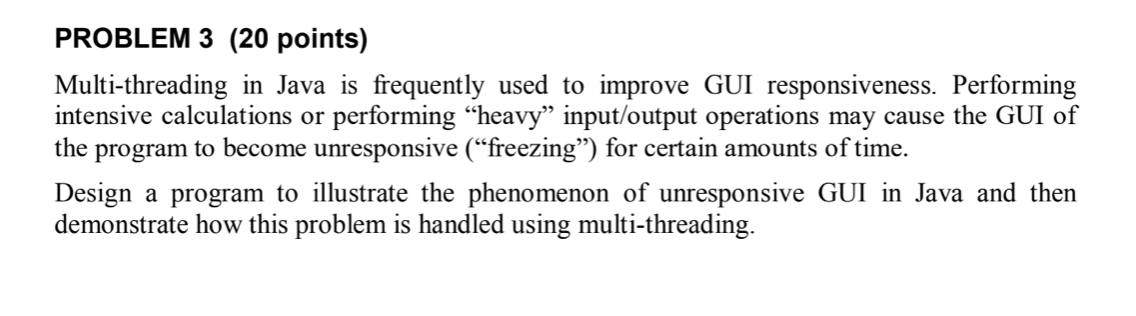 Solved PROBLEM 3 (20 points) Multi-threading in Java is | Chegg.com