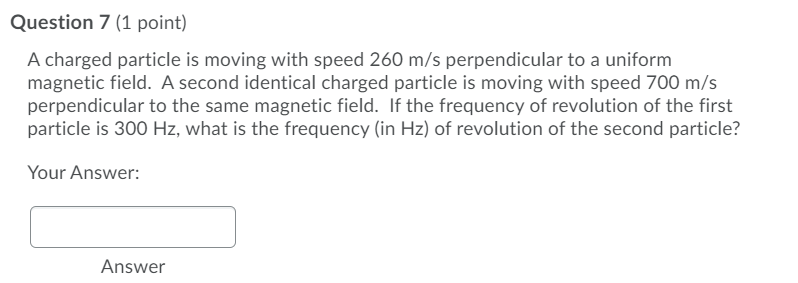 Solved Question 7 (1 point) A charged particle is moving | Chegg.com