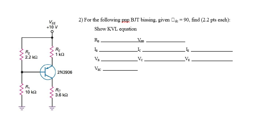 Solved 1 For The Following Pnp Bjt Biasing Find Show Kvl