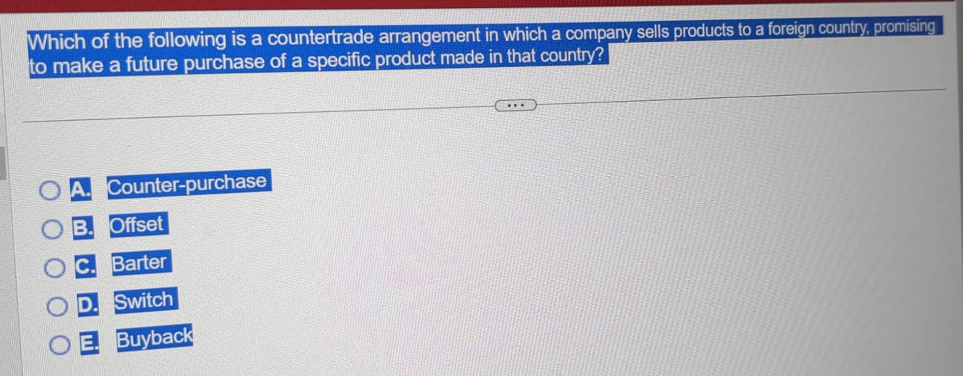 Solved Which of the following is a countertrade arrangement