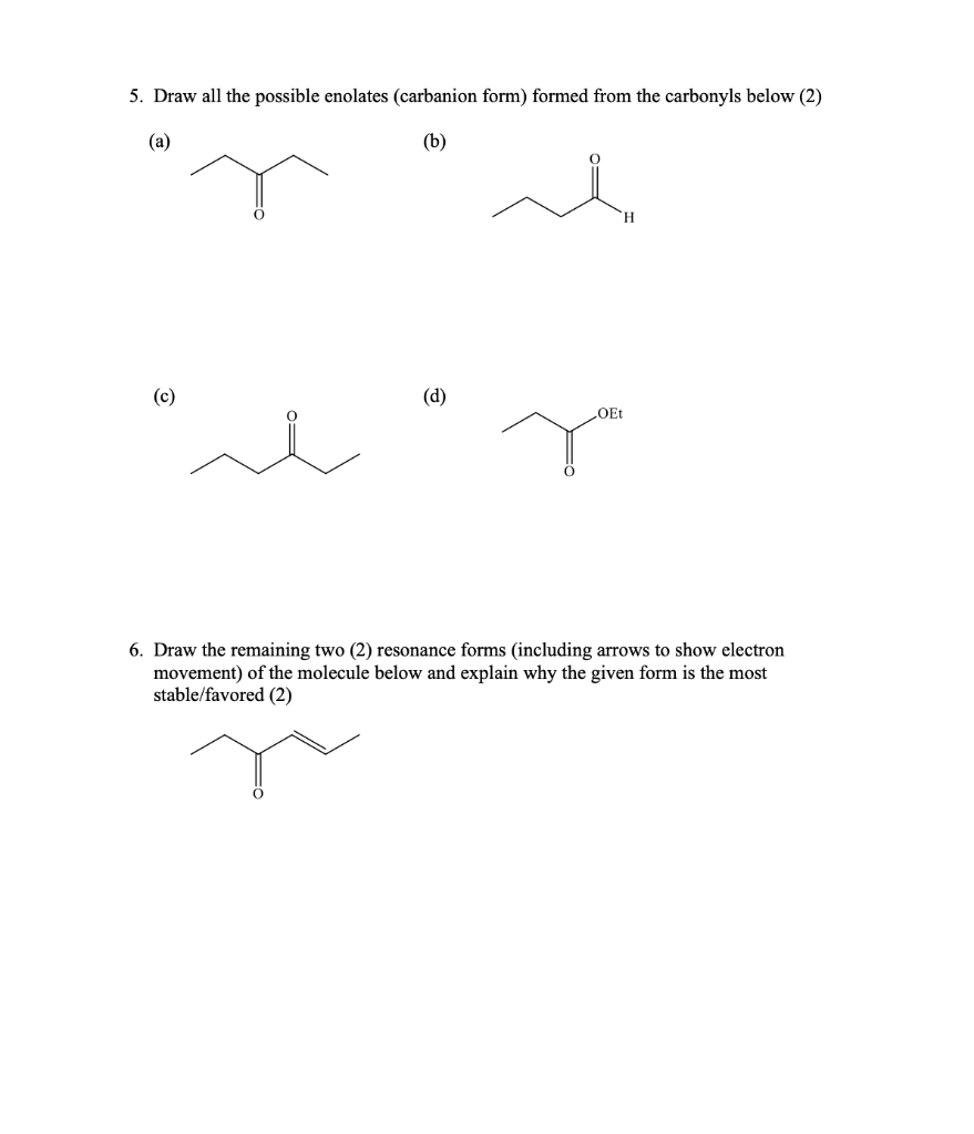 Solved 5. Draw all the possible enolates (carbanion form) | Chegg.com