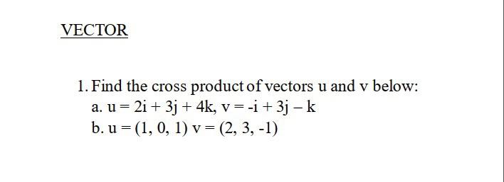 Solved VECTOR 1. Find The Cross Product Of Vectors U And V | Chegg.com