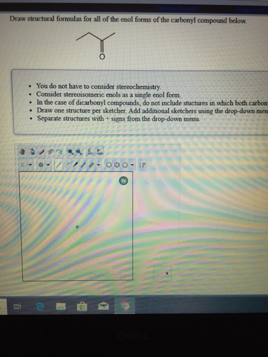 Solved Ochem*draw The Structural Formula For All Of The Enol | Chegg.com