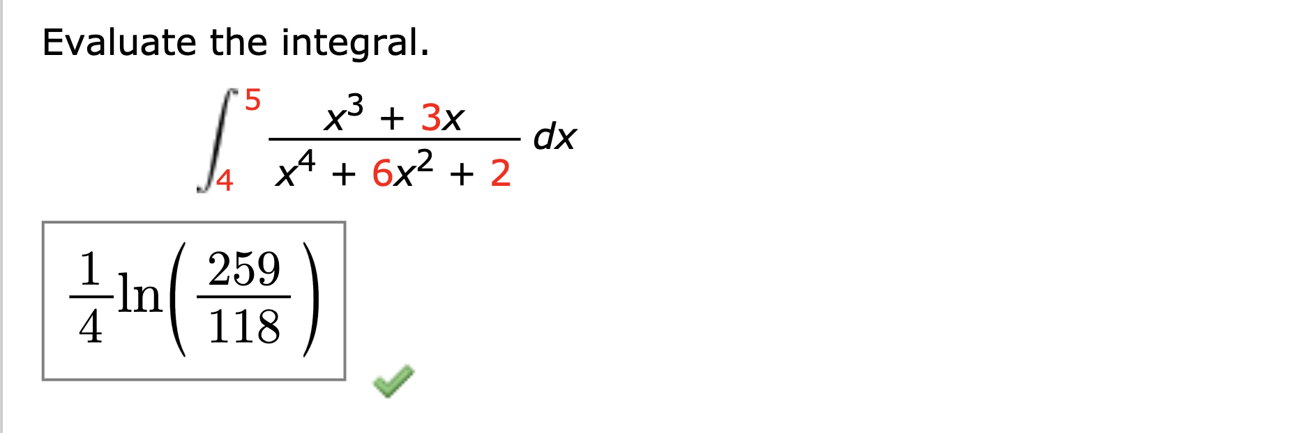 Solved Evaluate the integral. x3 + 3x x4 + 6x² +2 5 хр 1 4 | Chegg.com