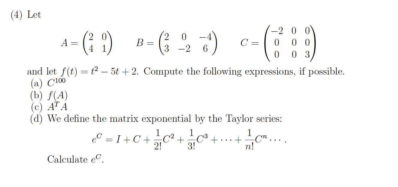 Solved (4) Let A= (32) B = = ( 22 3:1) 2 0 -2 -4 6 C= -6:9 | Chegg.com