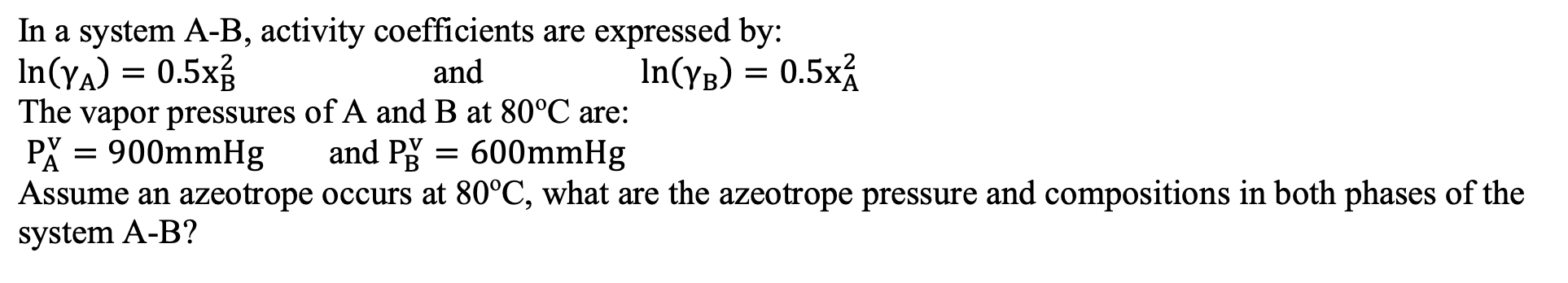 Solved = = In a system A-B, activity coefficients are | Chegg.com