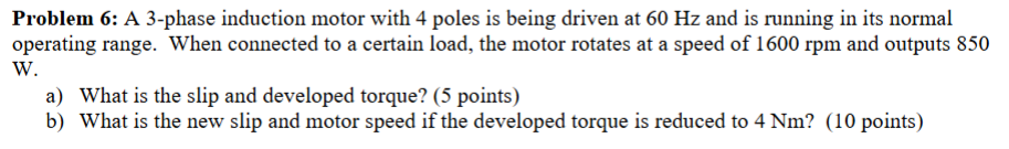 Solved Problem 6: A 3-phase induction motor with 4 ﻿poles is | Chegg.com