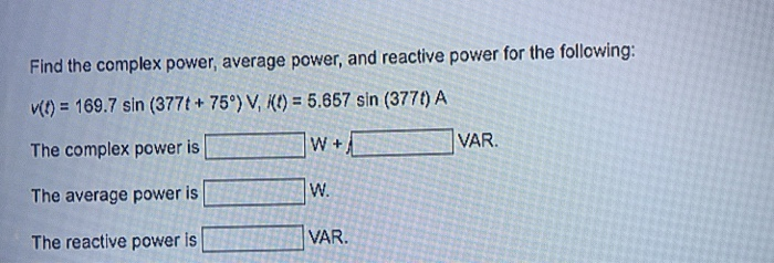 Solved Find the complex power, average power, and reactive | Chegg.com
