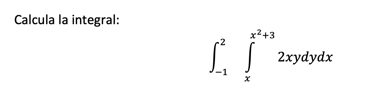 Calcula la integral: \[ \int_{-1}^{2} \int_{x}^{x^{2}+3} 2 x y d y d x \]