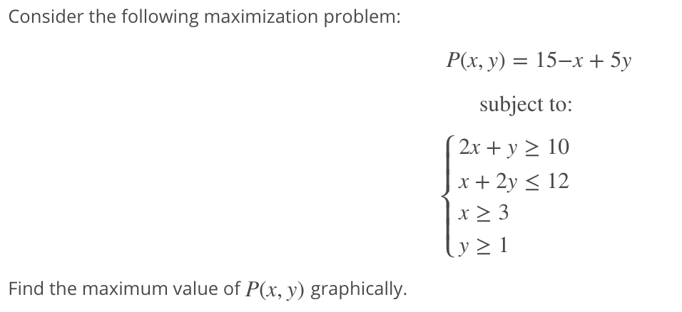 Solved Consider The Following Maximization Problem P X Chegg Com