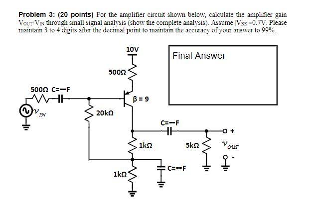 Solved Problem 3: (20 points) For the amplifier circuit | Chegg.com