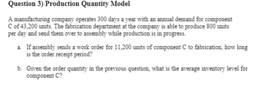 Solved Question 3) Production Quantity Model A manufacturing | Chegg.com
