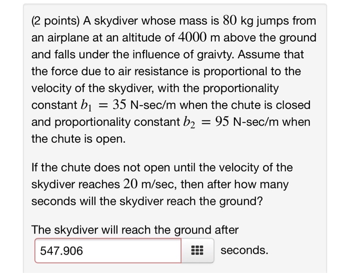 Solved (2 Points) A Skydiver Whose Mass Is 80 Kg Jumps From | Chegg.com