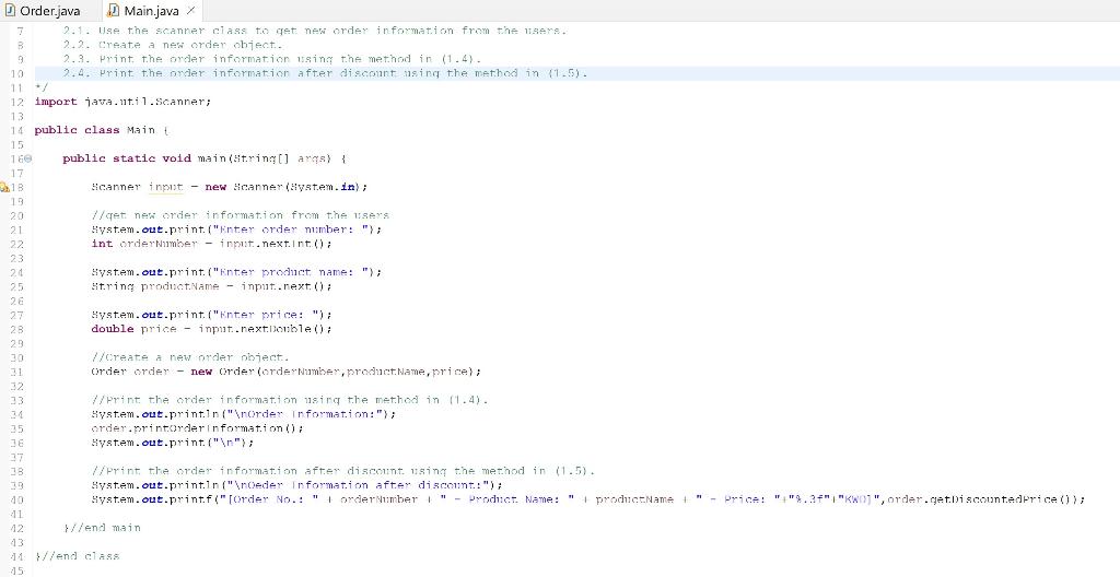 Solved 』 Order.java × Main.java2.1. Use the scanner class to | Chegg.com