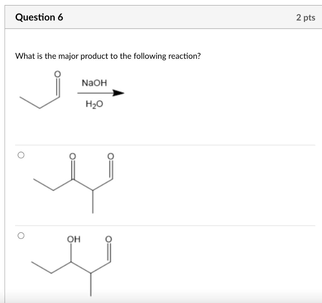 Solved Question 6 2 pts What is the major product to the | Chegg.com