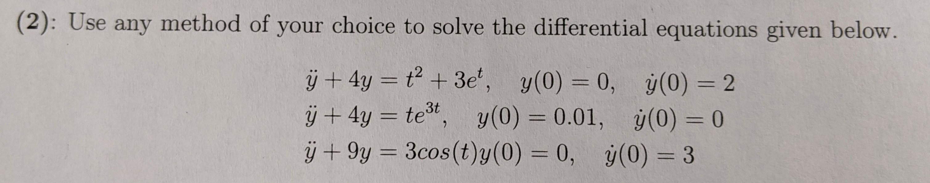 Solved (2): Use any method of your choice to solve the | Chegg.com
