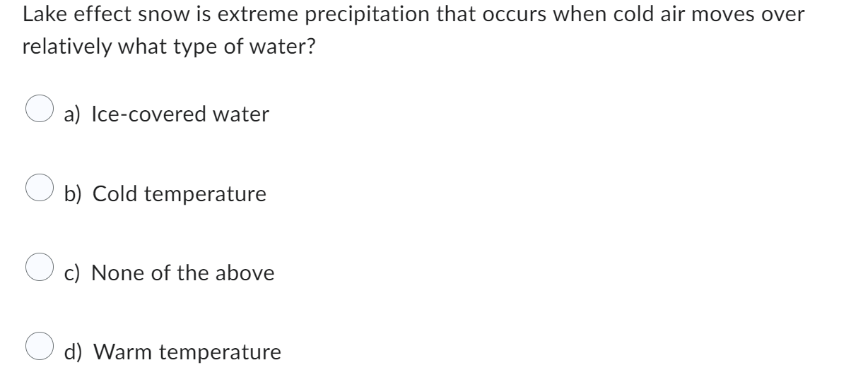 Solved Lake Effect Snow Is Extreme Precipitation That Occurs | Chegg.com