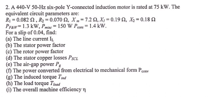 Solved 2. A 440-V 50-Hz six-pole Y-connected induction motor | Chegg.com
