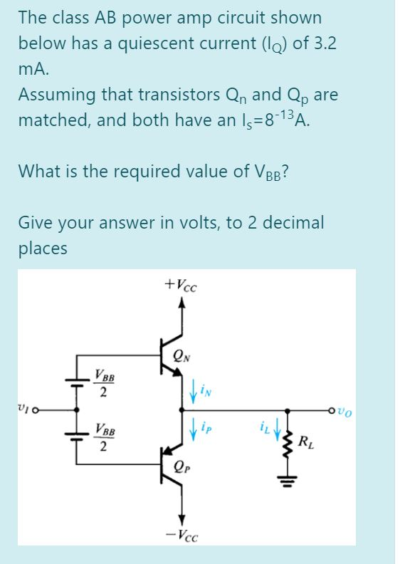 Solved The Class AB Power Amp Circuit Shown Below Has A | Chegg.com