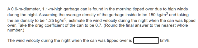 Solved A 0.6-m-diameter, 1.1-m-high garbage can is found in | Chegg.com