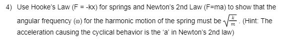 Solved Use Hooke S Law F Kx ﻿for Springs And Newton S 2nd