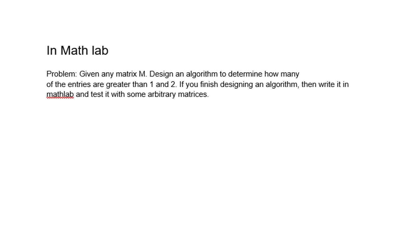 Solved In Math lab Problem: Given any matrix M. Design an | Chegg.com