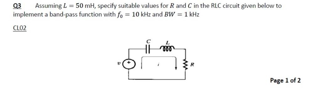 Solved Q3 Assuming L = 50 mH, specify suitable values for R | Chegg.com