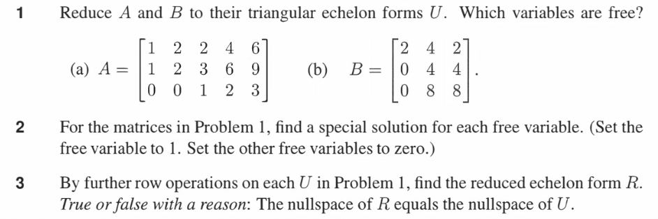 Solved 1 Reduce A and B to their triangular echelon forms U. | Chegg.com