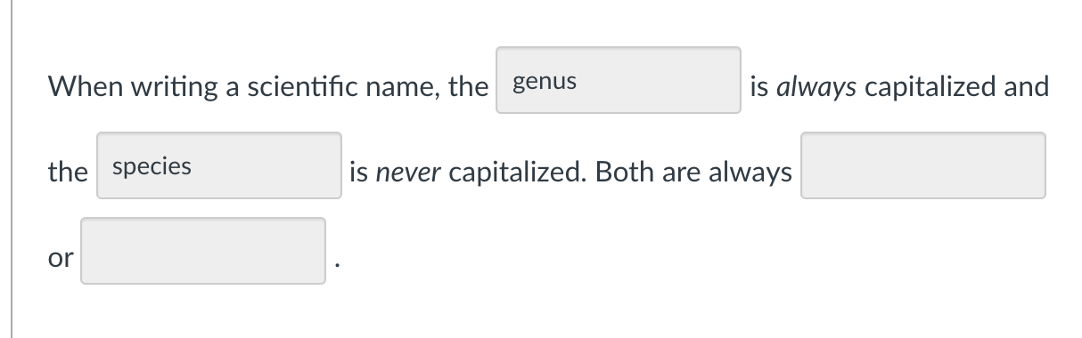 solved-when-writing-a-scientific-name-the-genus-is-always-chegg