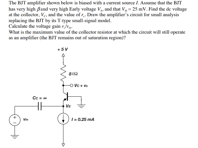 Solved The BJT amplifier shown below is biased with a | Chegg.com