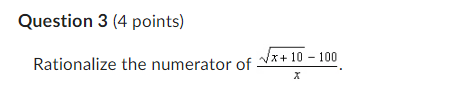 Solved Question 3 (4 points) Rationalize the numerator of | Chegg.com