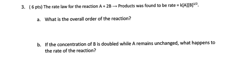 Solved 3. (6 Pts) The Rate Law For The Reaction A + 2B | Chegg.com