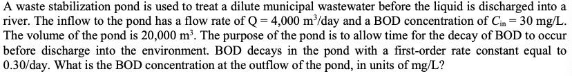 Solved A waste stabilization pond is used to treat a dilute | Chegg.com