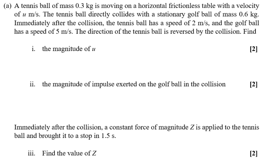 Solved (a) A tennis ball of mass 0.3 kg is moving on a