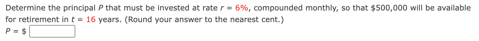 Solved Determine the principal P that must be invested at | Chegg.com