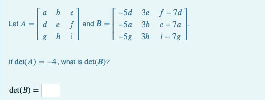 Solved с b Let A = d. e .8 h -5d 3e f-7d f and B = -5a 3b | Chegg.com